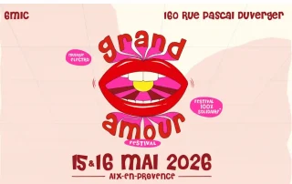flyer du festival electro grand amour festival qui aura lieu les 15 et 16 mai à aix en provence