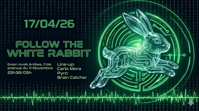 nouveau concept de soirée FOLLOW THE WHITE RABBIT, lancement au green klub a antibes le 17 avril