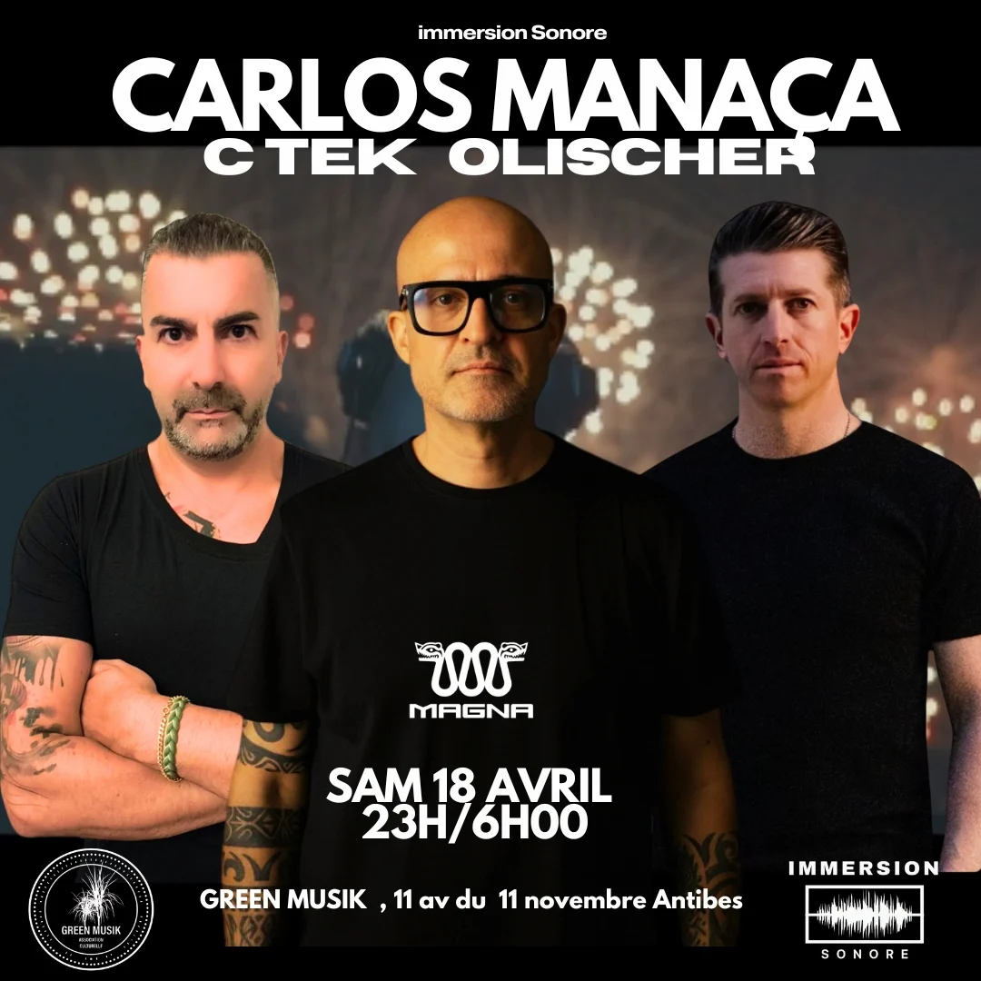 flyer immersion sonore avec carlos manaca, c tek et olisher le 18 avril au green klub a antibes